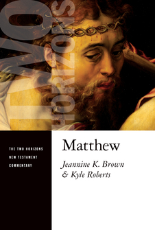 The Two Horizons New Testament Commentary: Matthew
