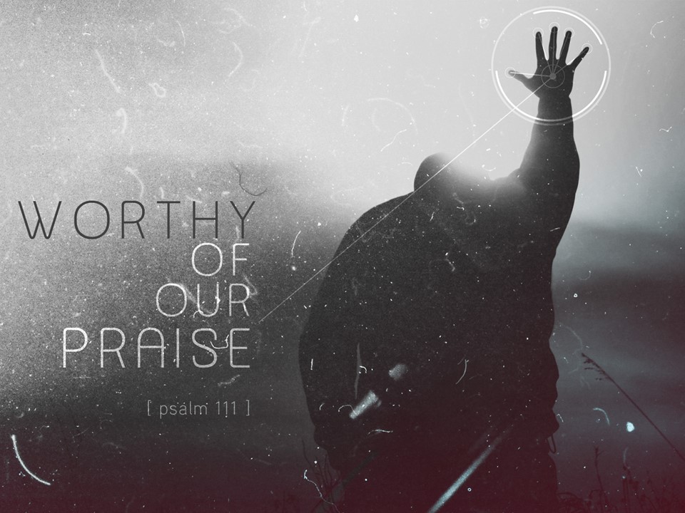 Worthy Of Our Praise Faithlife Sermons You are worthy, worthy and wonderful; worthy of our praise faithlife sermons