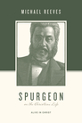 Spurgeon on the Christian Life: Alive in Christ Spurgeon on the Christian Life: Alive in Christ