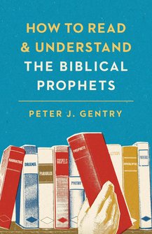 How to Read & Understand the Biblical Prophets