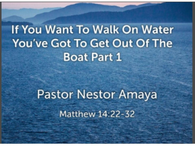 September 16, 2018 - If you want to walk on water, you have to get out of the boat