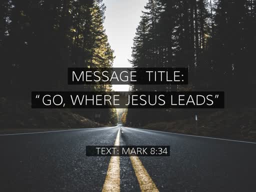 Go, Where Jesus Leads