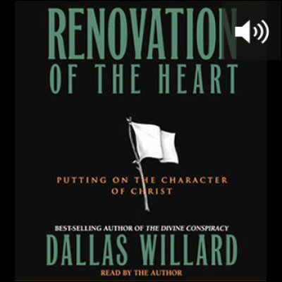 Renovation of the Heart: Putting on the Character of Christ (audio)