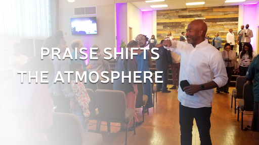 Sept. 23, 2018 - The Shift -  Praise Shifts the Atmosphere
