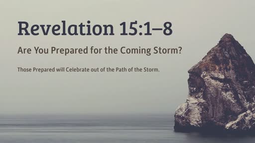 9-16-2018 Service - Revelation 15:1–8