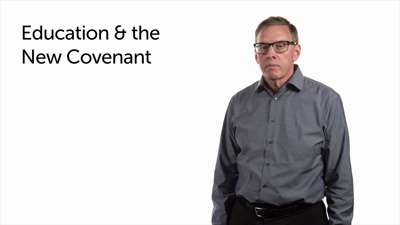 New Covenant and Education