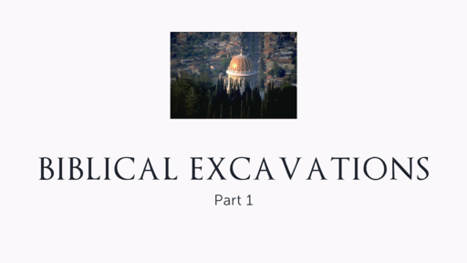 Biblical Excavations Part 1