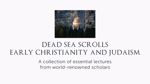 Dead Sea Scrolls: Early Christianity and Judaism