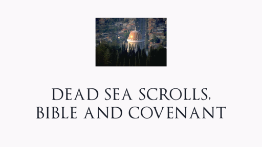 Dead Sea Scrolls, Bible and Covenant