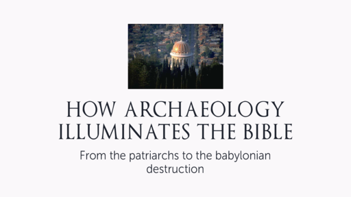 How Archaeology Illuminates the Bible