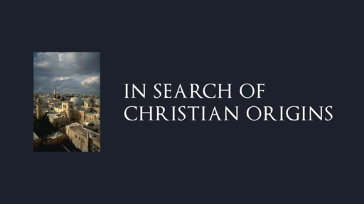 In Search of Christian Origins