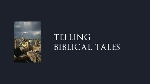 Telling Biblical Tales