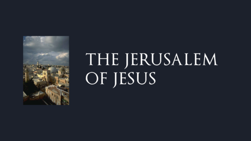 The Jerusalem of Jesus