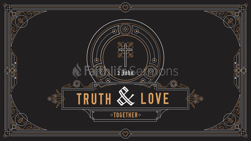 2 John: Truth and Love Together