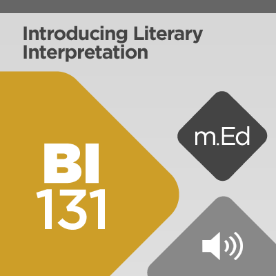 Mobile Ed: BI131 Introducing Literary Interpretation (audio)