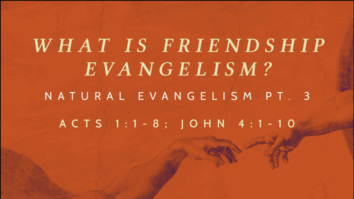 3. What is Friendship Evangelism?