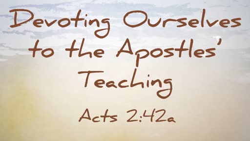 Devoting Ourselves To The Apostles Teaching