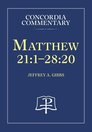 Concordia Commentary: Matthew 21:1-28:20 Concordia Commentary: Matthew 21:1-28:20