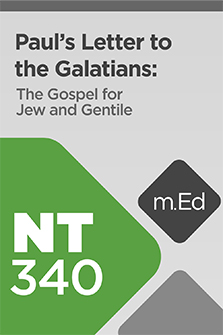 Mobile Ed: NT340 Book Study: Paul’s Letter to the Galatians: The Gospel for Jew and Gentile (9 hour course)