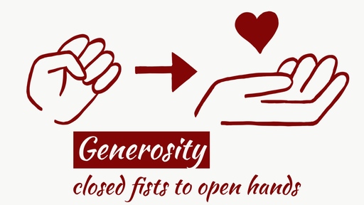 Generosity - Closed Fists to Open Hands