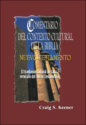 Comentario del contexto cultural de la Biblia: NT y AT