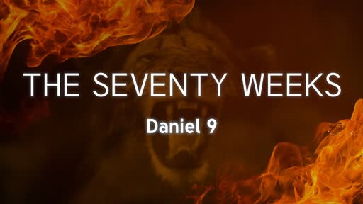 The Seventy Weeks (October 21, 2018)