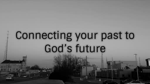 Connecting your past with God's future