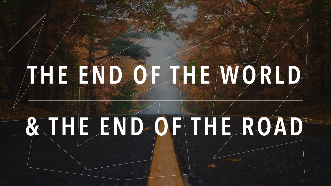 The End of the World and End of the Road Logos Sermons