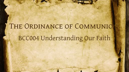BCC004 The Ordinance of Communion