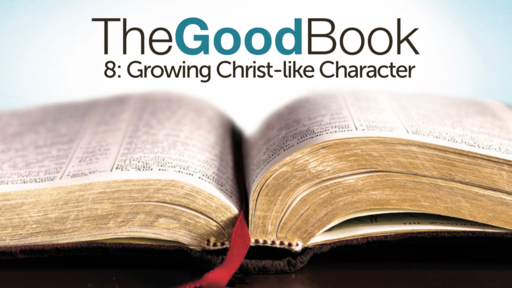 Growing Christ-like Character