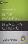 Nine Marks of a Healthy Church, 3rd ed. Nine Marks of a Healthy Church, 3rd ed.