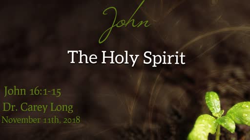 The Holy Spirit John 16:1-15