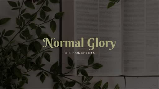 Revealing Glory (Titus 2:11-14)