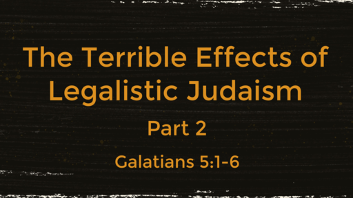 The Terrible Effects of Legalistic Judaism Part 2