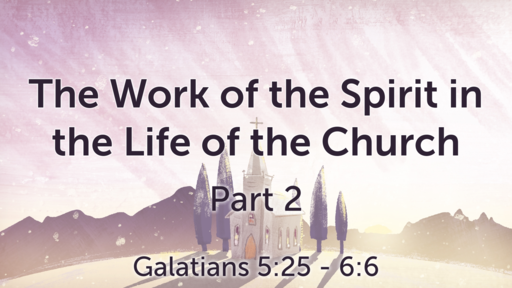 The Work of the Spirit in the Life of the Church Part 2