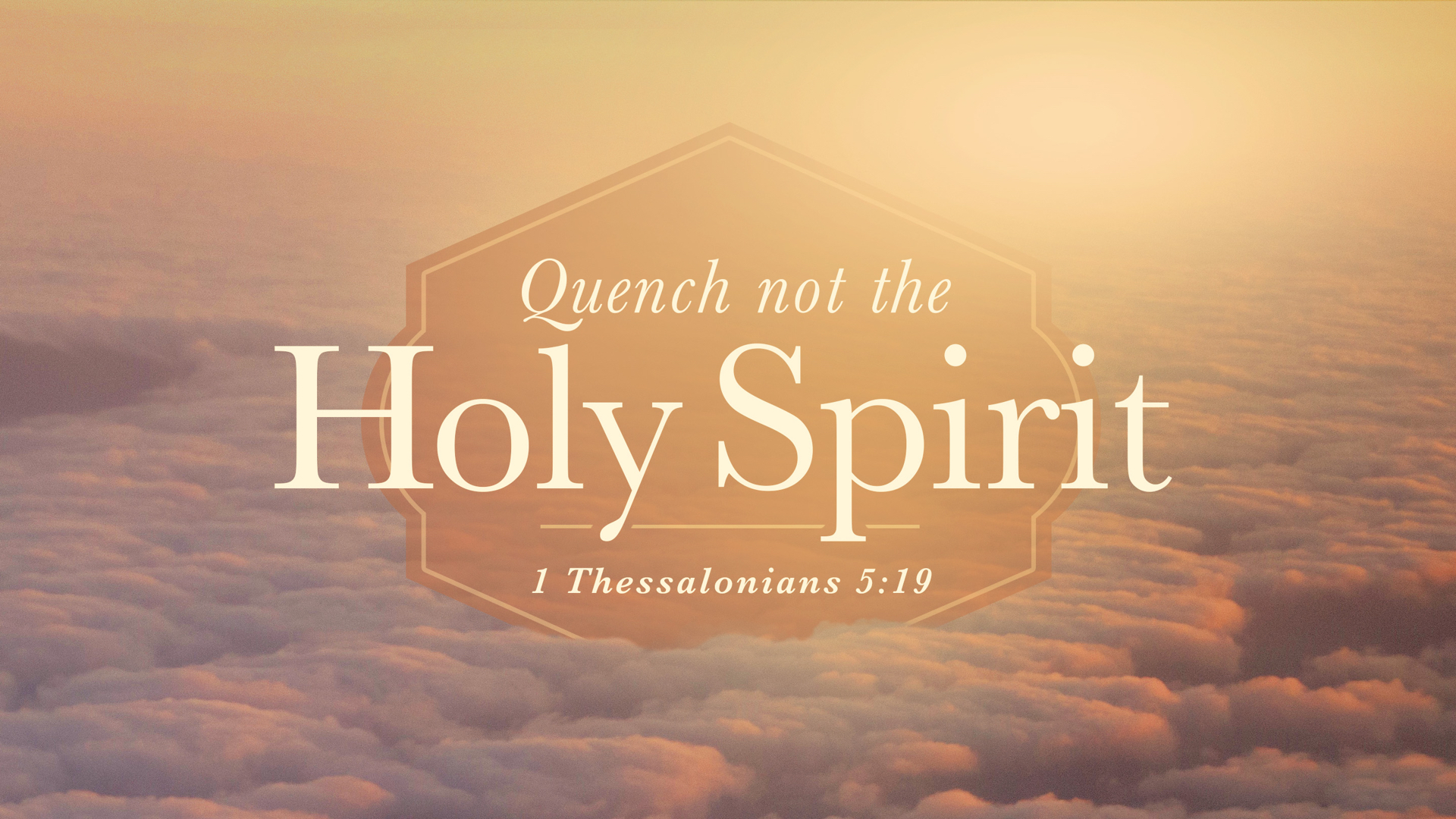 Quench not the Holy Spirit - Faithlife Sermons