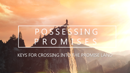 Keys for Entering Your Promise Land 10-28-17 Steve Trujillo