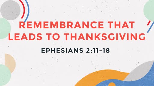 Remembrance that Leads to Thanksgiving