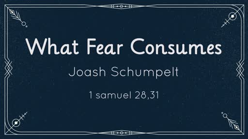 What Fear Consumes