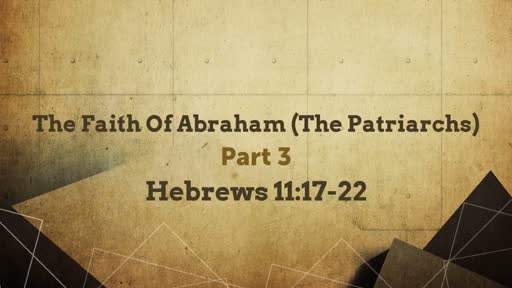 The Faith Of Abraham (The Patriarchs)