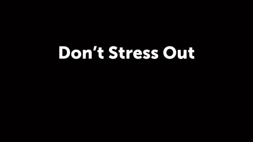 Don't Stress Out