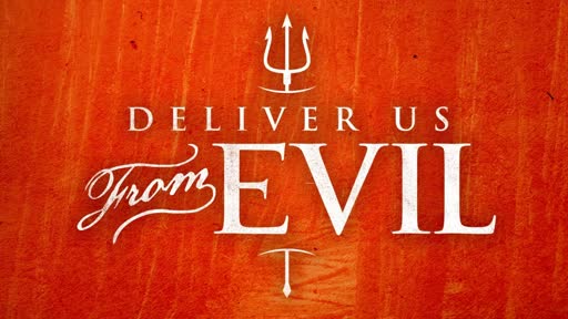 Deliver Us From Evil Prt 2