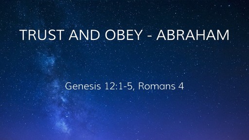 Trust and Obey - Abraham
