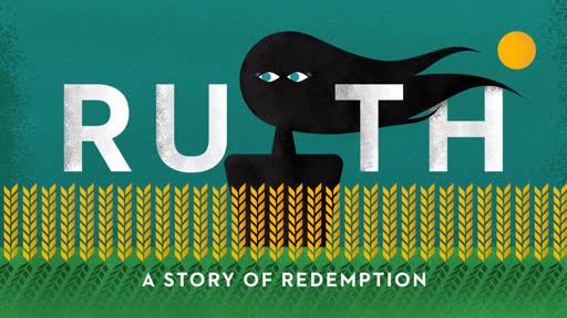 Ruth: A Story Of Redemption