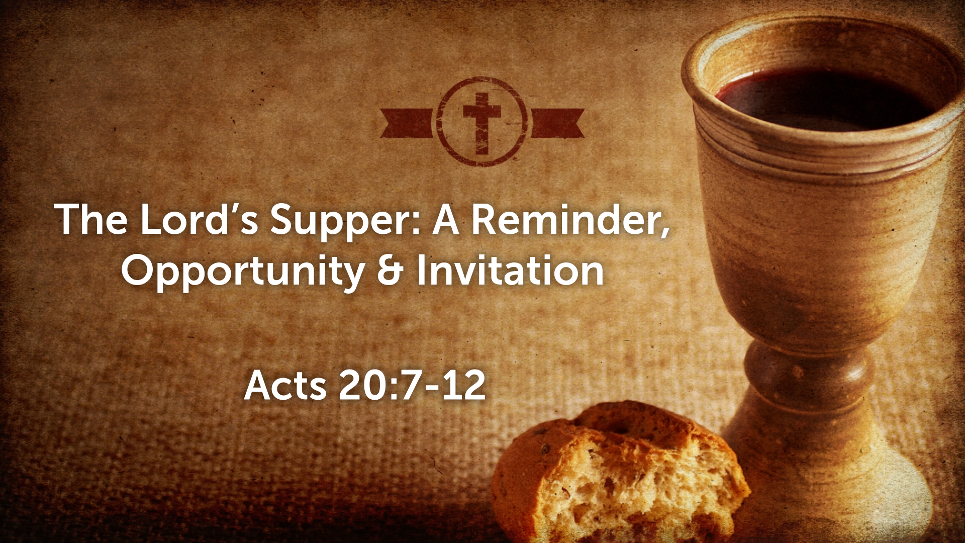 The Lord Supper Acts 20:7-12 - Faithlife Sermons