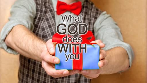 What God does With you