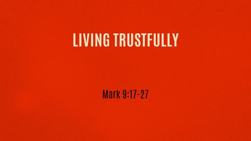 Living Trustfully