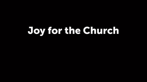 Joy for the Church