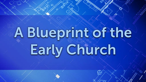 A Blueprint of the Early Church
