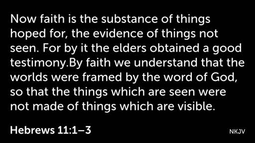 C. Smith Faith Hebews 11:1-9 12/23/18